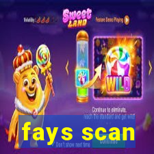 fays scan